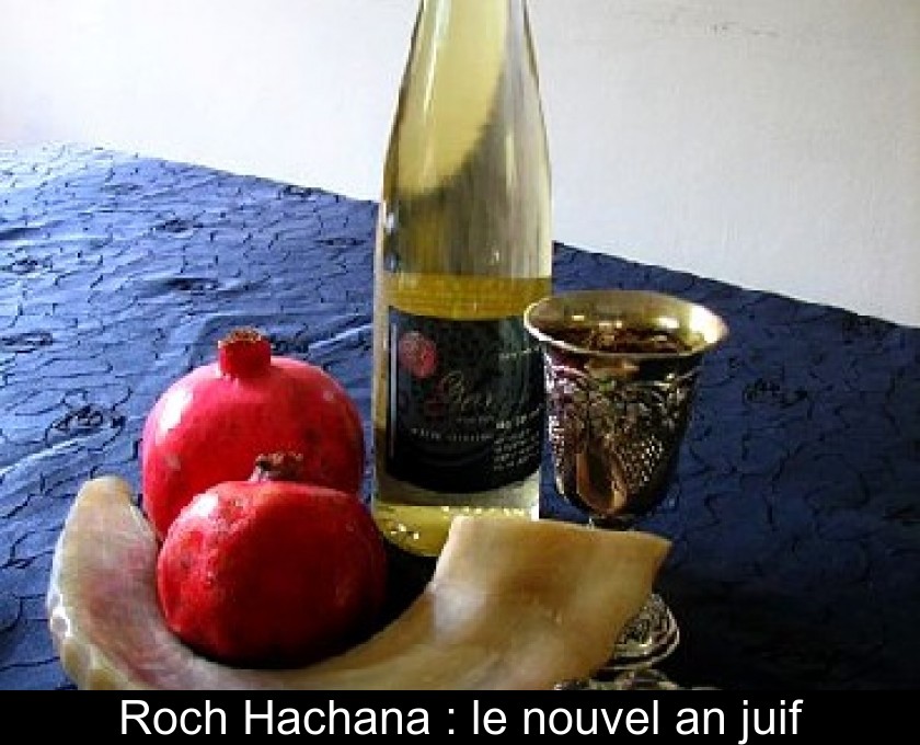 Roch Hachana : le nouvel an juif Roch Hachana : le nouvel an juif