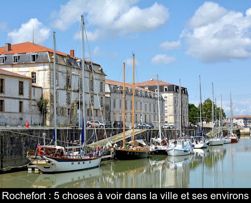 Rochefort : 5 choses à voir dans la ville et ses environs