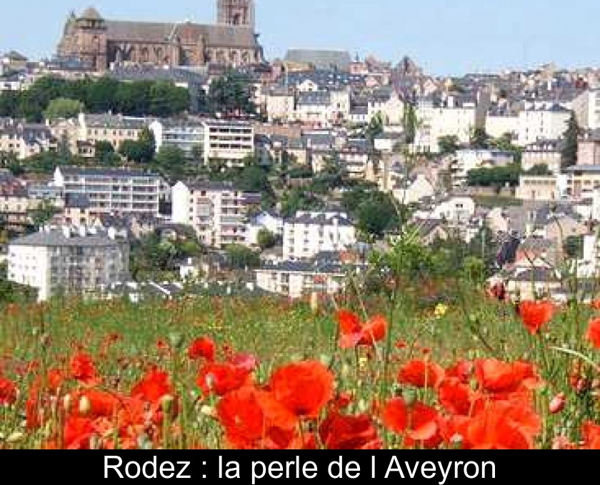 Rodez : la perle de l'Aveyron Rodez : la perle de l'Aveyron