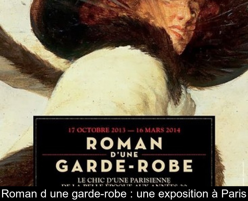 Roman d'une garde-robe : une exposition à Paris