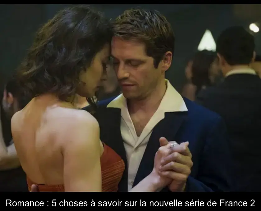 Romance : 5 choses à savoir sur la nouvelle série de France 2