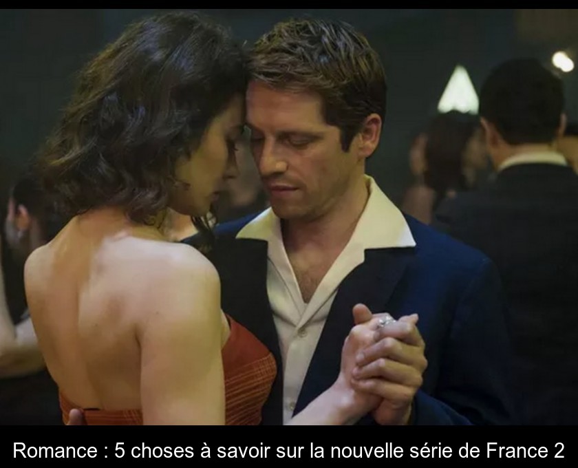 Romance : 5 choses à savoir sur la nouvelle série de France 2