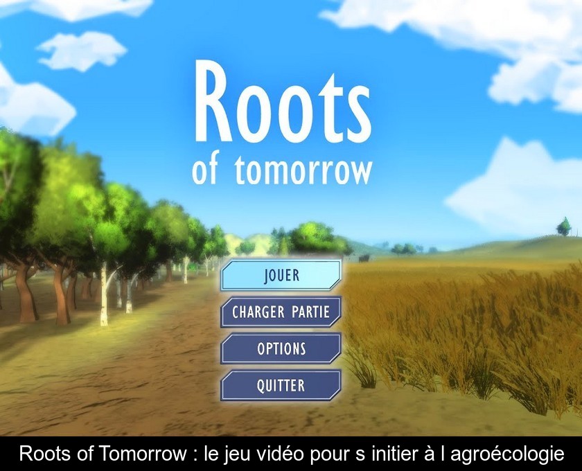 Roots of Tomorrow : le jeu vidéo pour s'initier à l'agroécologie