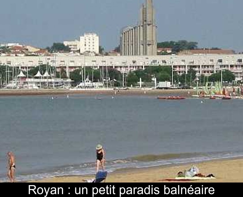 Royan : un petit paradis balnéaire Royan : un petit paradis balnéaire