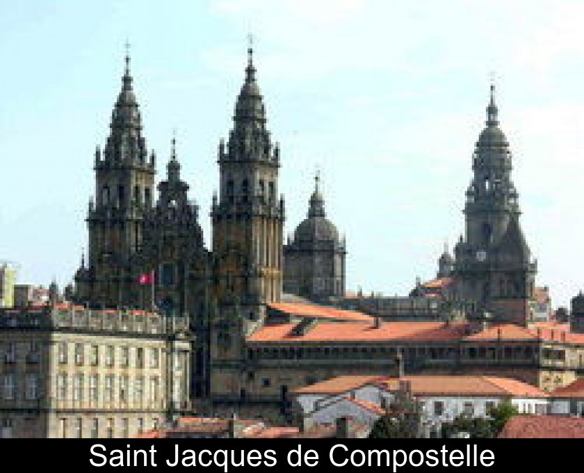 Saint Jacques de Compostelle Saint Jacques de Compostelle