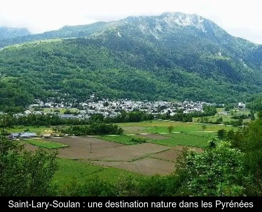 Saint-Lary-Soulan : une destination nature dans les Pyrénées