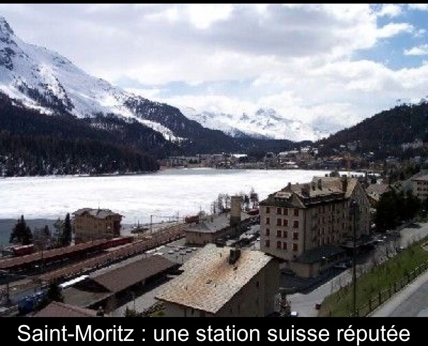 Saint-Moritz : une station suisse réputée Saint-Moritz : une station suisse réputée