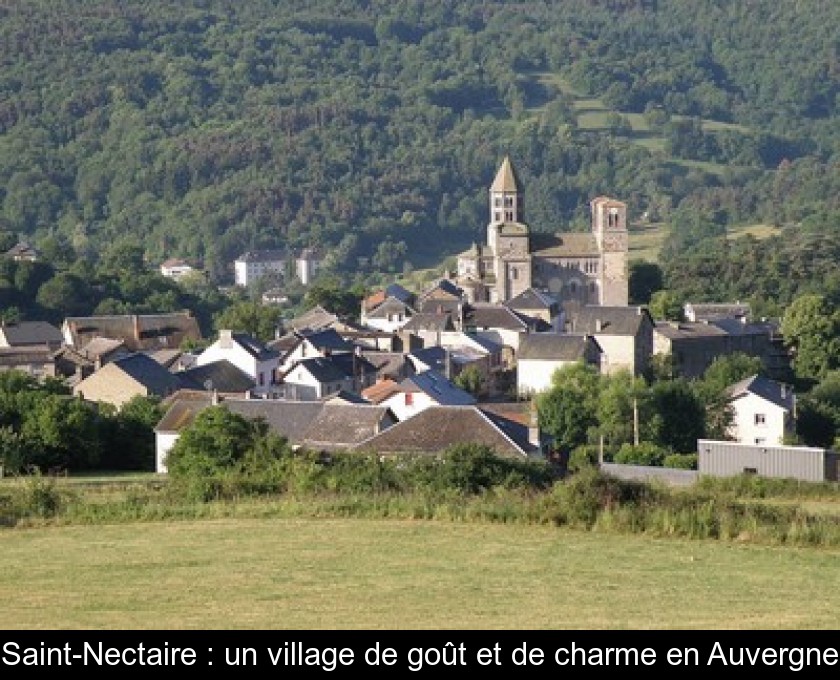 Saint-Nectaire : un village de goût et de charme en Auvergne