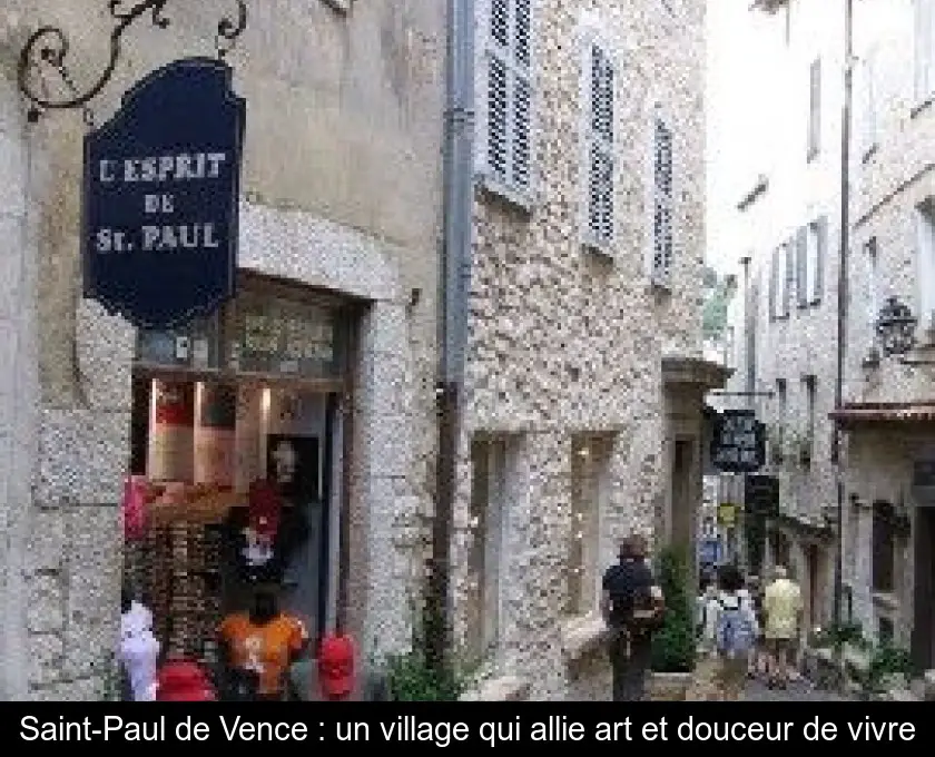 Saint-Paul de Vence : un village qui allie art et douceur de vivre