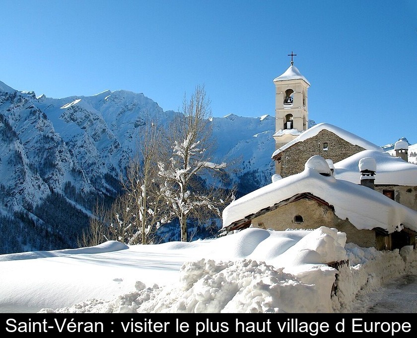 Saint-Véran : visiter le plus haut village d'Europe Saint-Véran : visiter le plus haut village d'Europe