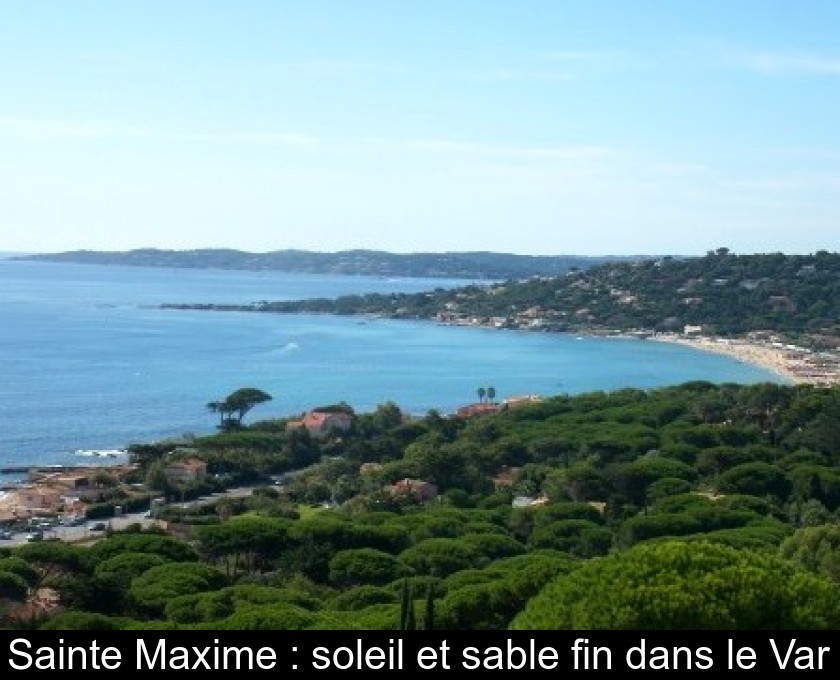 Sainte Maxime : soleil et sable fin dans le Var