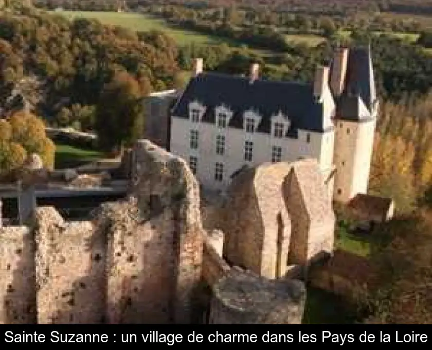 Sainte Suzanne : un village de charme dans les Pays de la Loire