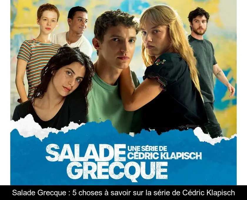 Salade Grecque : 5 choses à savoir sur la série de Cédric Klapisch