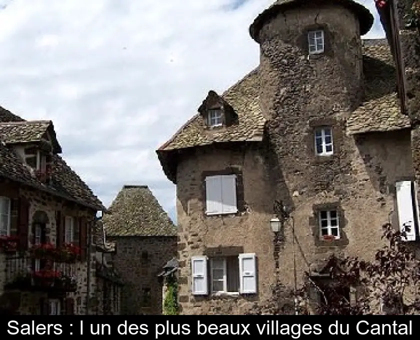 Salers : l'un des plus beaux villages du Cantal
