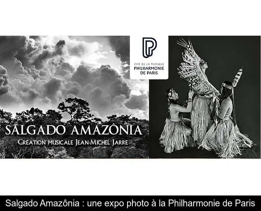 Salgado Amazônia : une expo photo à la Philharmonie de Paris