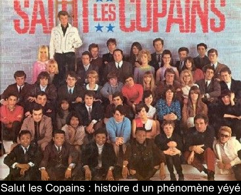 Salut les Copains : histoire d'un phénomène yéyé Salut les Copains : histoire d'un phénomène yéyé