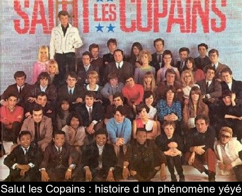 Salut les Copains : histoire d'un phénomène yéyé