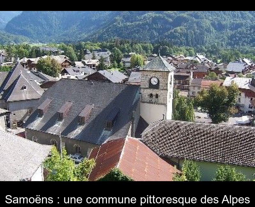 Samoëns : une commune pittoresque des Alpes Samoëns : une commune pittoresque des Alpes