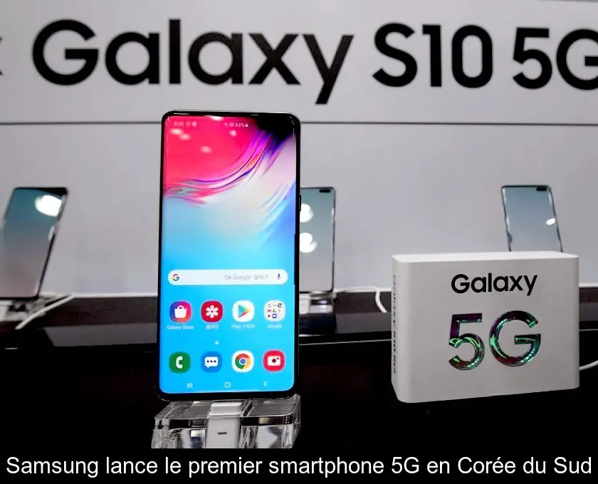 Samsung lance le premier smartphone 5G en Corée du Sud