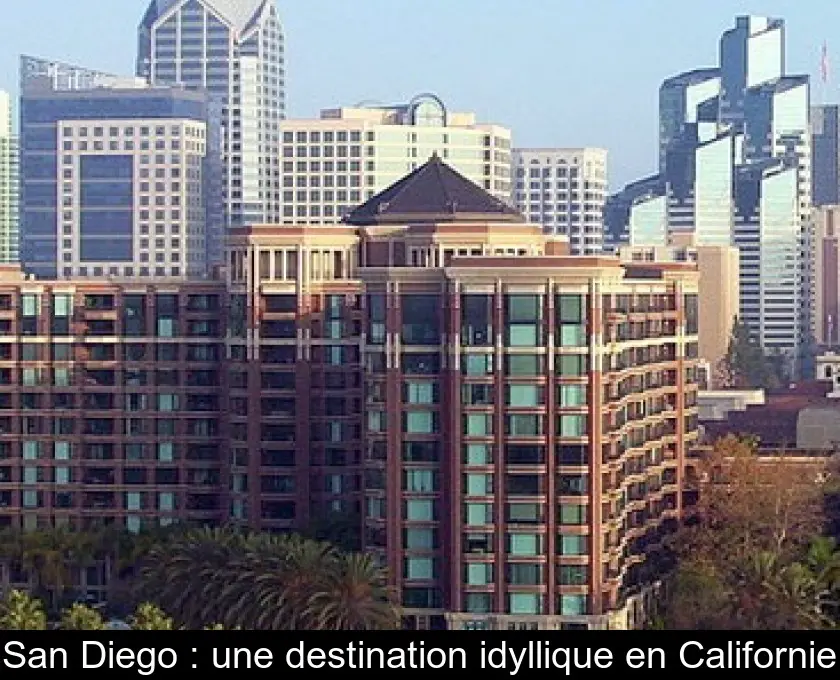 San Diego : une destination idyllique en Californie