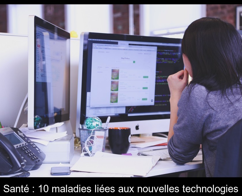 Santé : 10 maladies liées aux nouvelles technologies