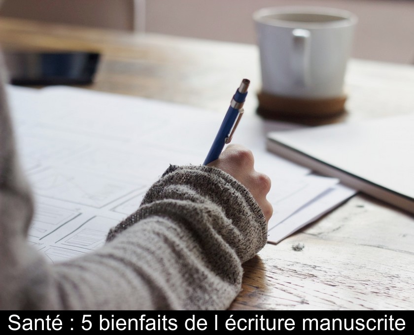 Santé : 5 bienfaits de l'écriture manuscrite Santé : 5 bienfaits de l'écriture manuscrite