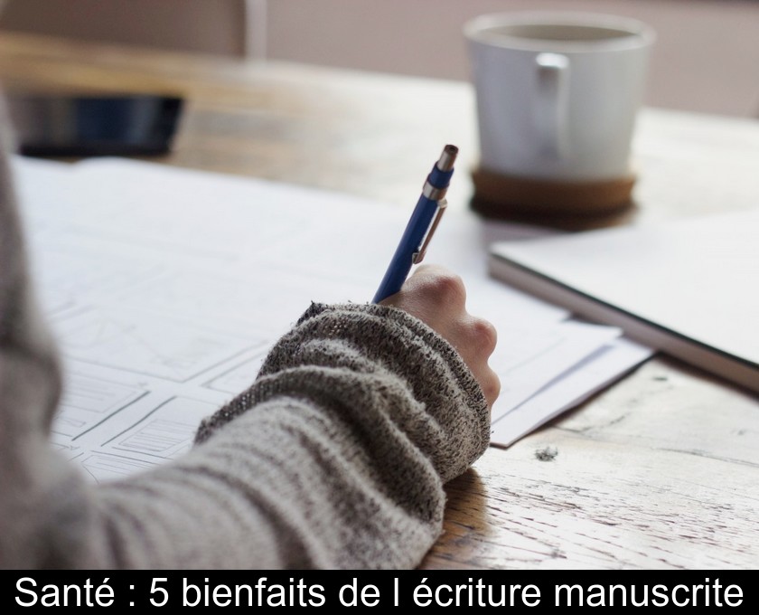 Santé : 5 bienfaits de l'écriture manuscrite