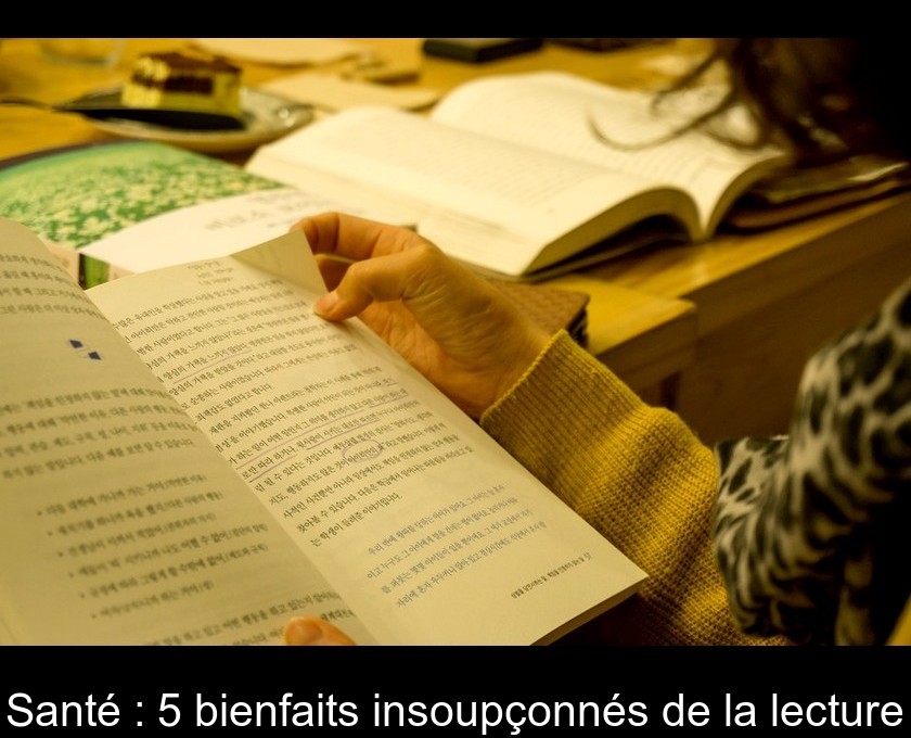 Santé : 5 bienfaits insoupçonnés de la lecture Santé : 5 bienfaits insoupçonnés de la lecture