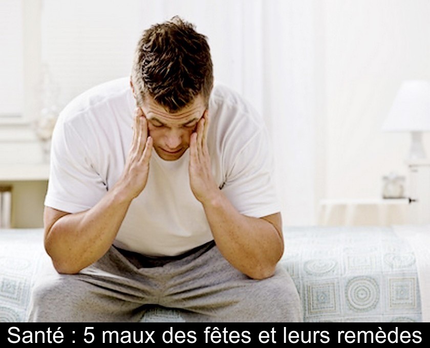 Santé : 5 maux des fêtes et leurs remèdes Santé : 5 maux des fêtes et leurs remèdes