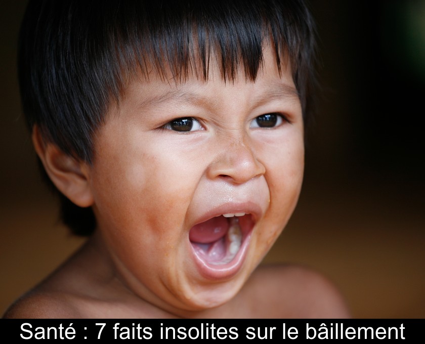Santé : 7 faits insolites sur le bâillement Santé : 7 faits insolites sur le bâillement
