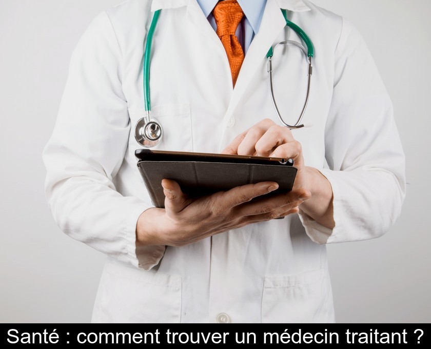 Santé : comment trouver un médecin traitant ?