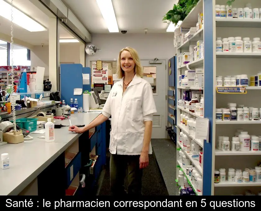 Santé : le pharmacien correspondant en 5 questions