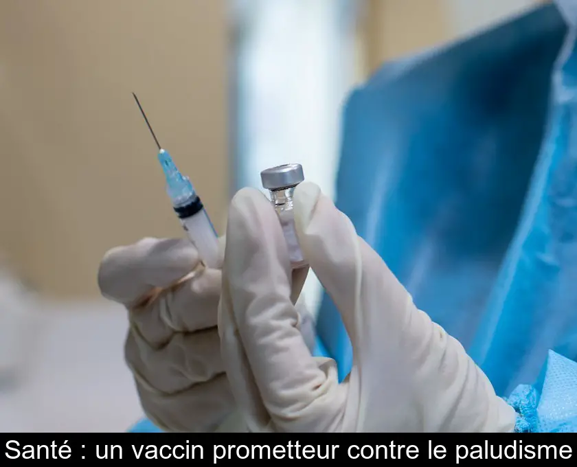 Santé : un vaccin prometteur contre le paludisme