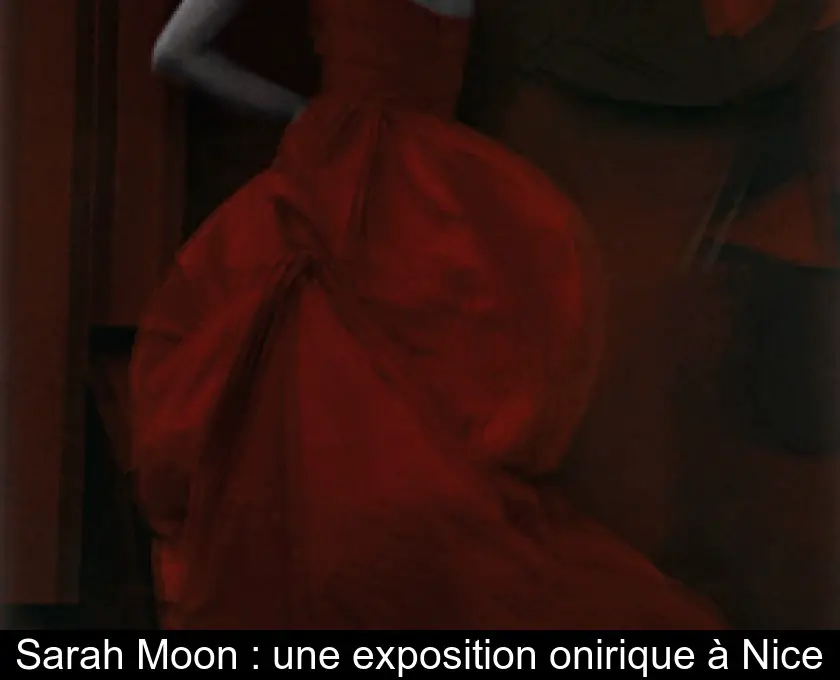 Sarah Moon : une exposition onirique à Nice