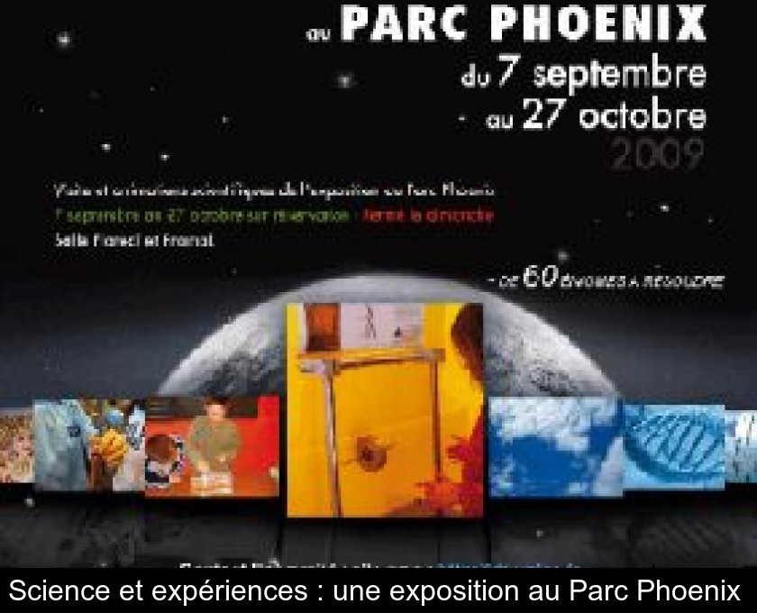 Science et expériences : une exposition au Parc Phoenix Science et expériences : une exposition au Parc Phoenix