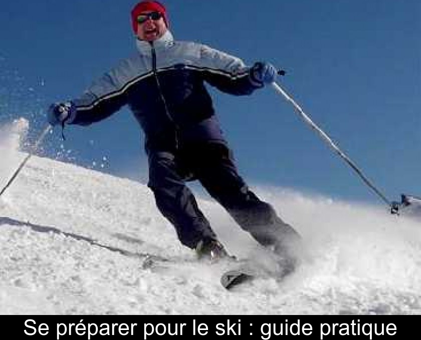 Se préparer pour le ski : guide pratique Se préparer pour le ski : guide pratique