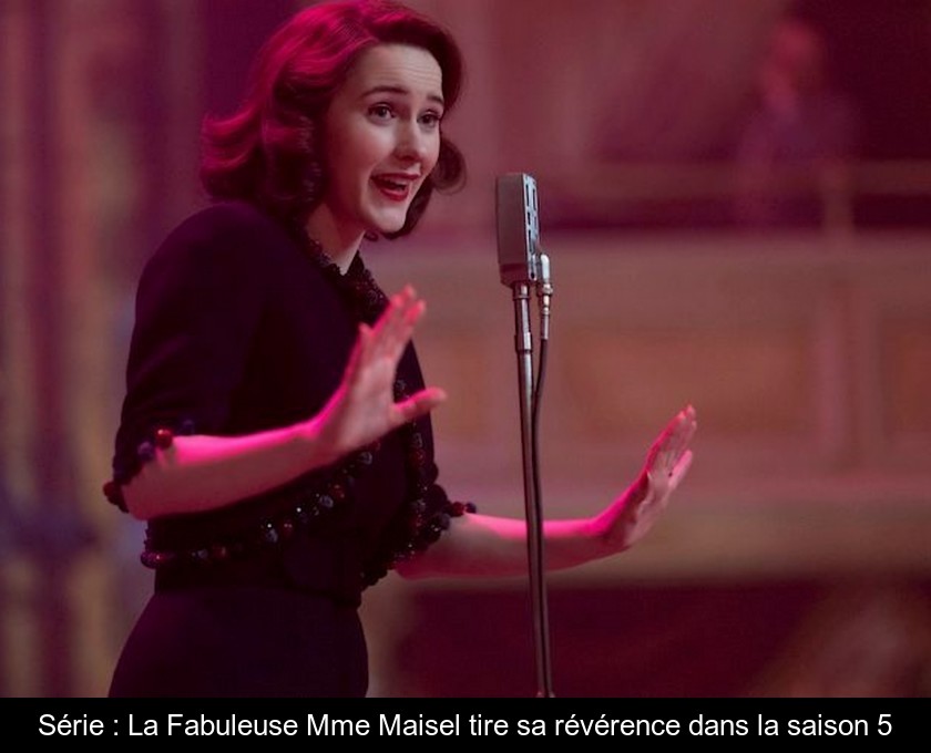 Série : La Fabuleuse Mme Maisel tire sa révérence dans la saison 5