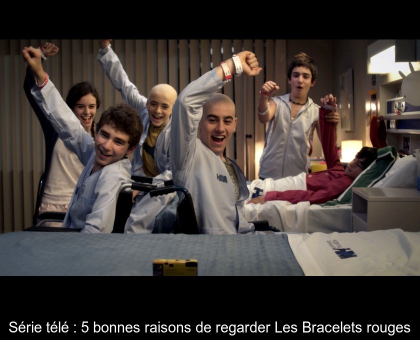 Série télé : 5 bonnes raisons de regarder Les Bracelets rouges