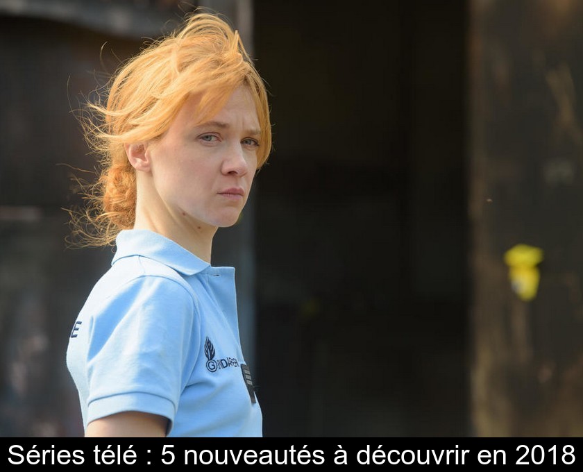 Séries télé : 5 nouveautés à découvrir en 2018