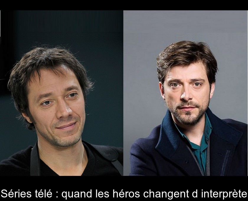 Séries télé : quand les héros changent d'interprète Séries télé : quand les héros changent d'interprète