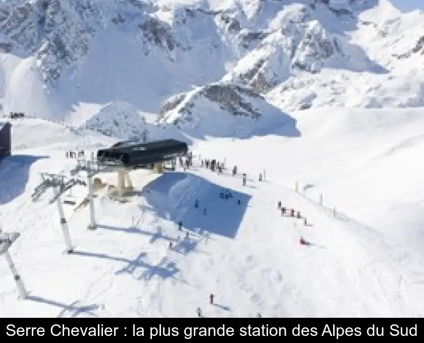 Serre Chevalier : la plus grande station des Alpes du Sud