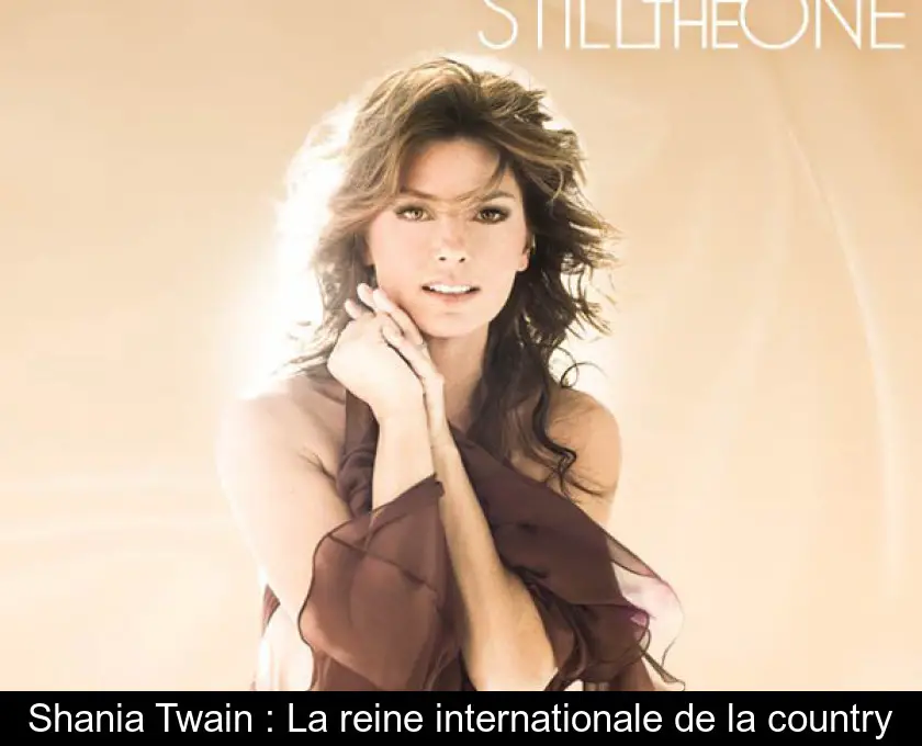 Shania Twain : La reine internationale de la country