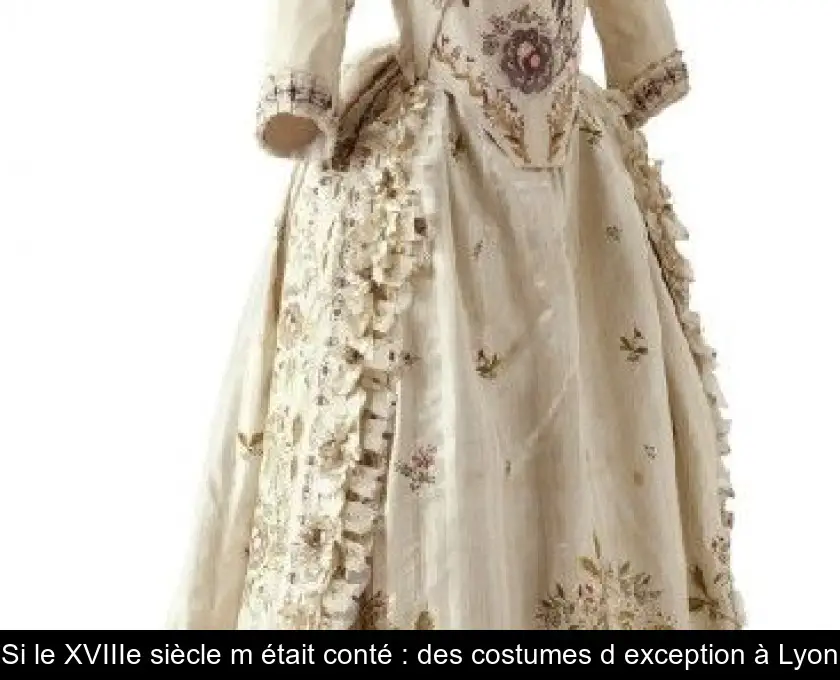 Si le XVIIIe siècle m'était conté : des costumes d'exception à Lyon