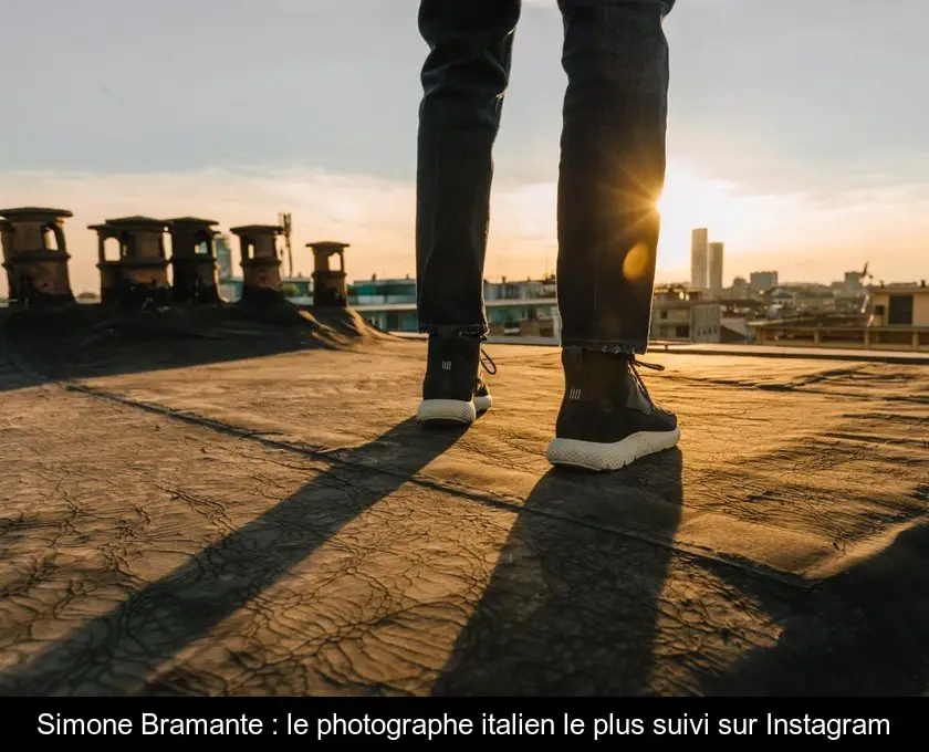 Simone Bramante : le photographe italien le plus suivi sur Instagram