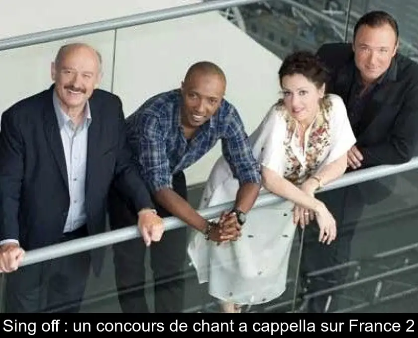 Sing off : un concours de chant a cappella sur France 2