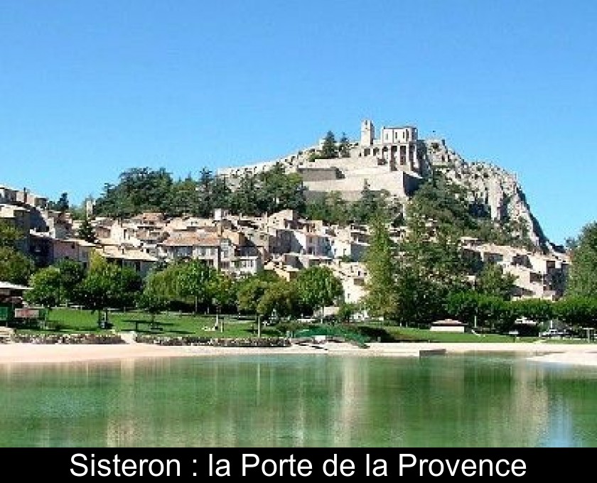 Sisteron : la Porte de la Provence Sisteron : la Porte de la Provence