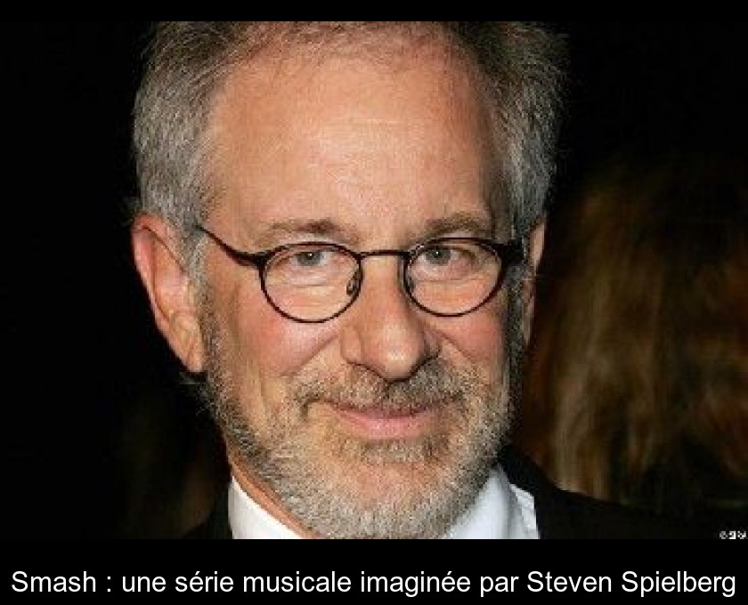 Smash : une série musicale imaginée par Steven Spielberg