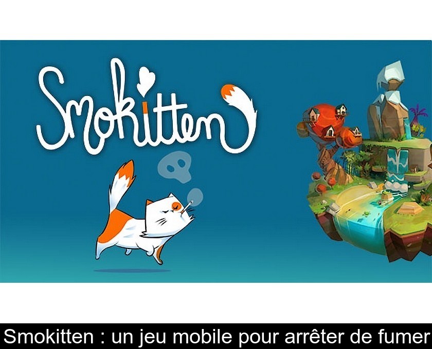 Smokitten : un jeu mobile pour arrêter de fumer