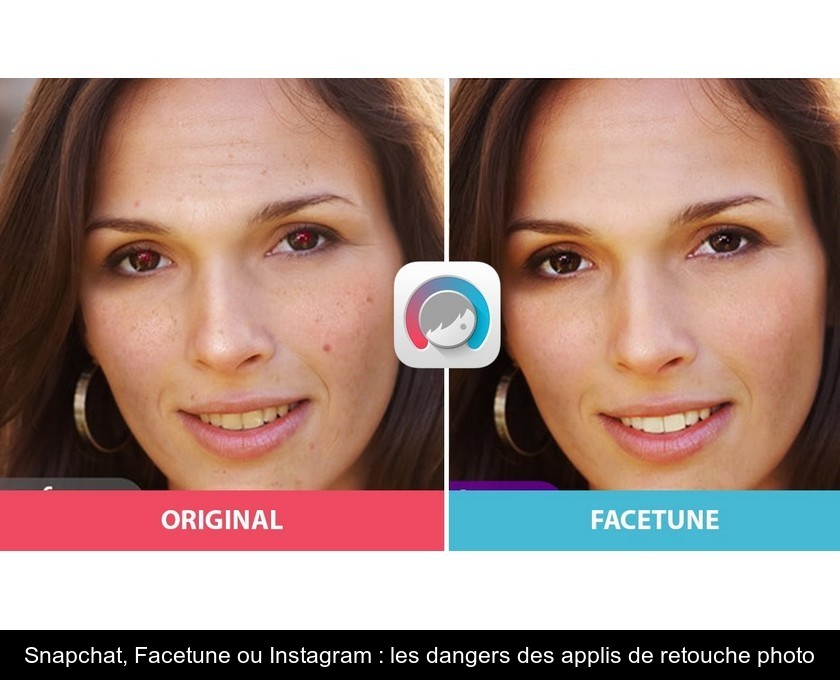 Snapchat, Facetune ou Instagram : les dangers des applis de retouche photo Snapchat, Facetune ou Instagram : les dangers des applis de retouche photo
