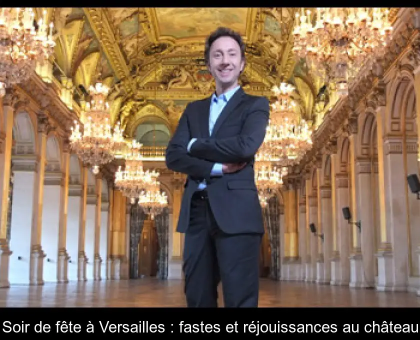 Soir de fête à Versailles : fastes et réjouissances au château